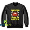 Get It Now Thanksgiving Lawyer Sweatshirt - Brillshirt.com