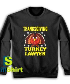 Get It Now Thanksgiving Lawyer Sweatshirt - Brillshirt.com