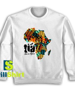 Get It Now This is the African Plain Sweatshirt - Brillshirt.com