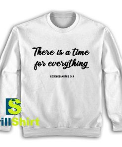 Get It Now Time For Everything Sweatshirt - Brillshirt.com