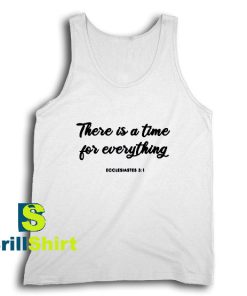 Get It Now Time For Everything Tank Top - Brillshirt.com