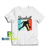 Get it Now Baseball Player Retro T-Shirt - Brillshirt.com