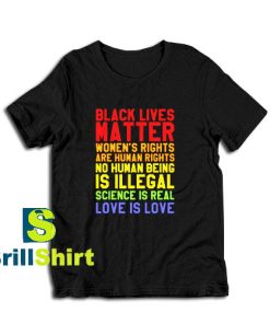 Get it Now Black Lives Love Is Love T-Shirt - Brillshirt.com