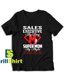 Get it Now Sales Executive Super T-Shirt - Brillshirt.com