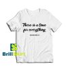 Get it Now Time For Everything T-Shirt - Brillshirt.com