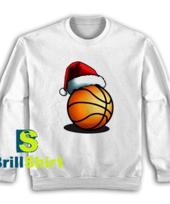 Get It Now Basketball Christmas Sweatshirt - Brillshirt.com