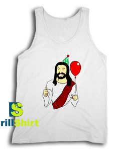 Get It Now Birthday Jesus Party Tank Top - Brillshirt.com