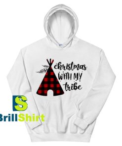 Get It Now Christmas My Tribe Hoodie - Brillshirt.com