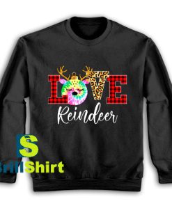 Get It Now Love Reindeer Christmas Sweatshirt - Brillshirt.com