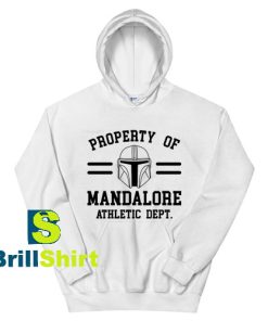 Get It Now Property of Mandalore Hoodie - Brillshirt.com