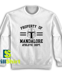 Get It Now Property of Mandalore Sweatshirt - Brillshirt.com