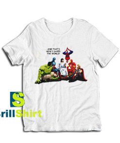 Get it Now I Saved The World T-Shirt - Brillshirt.com