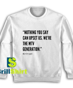 Get It Now Bart Simpson Quote Sweatshirt - Brillshirt.com