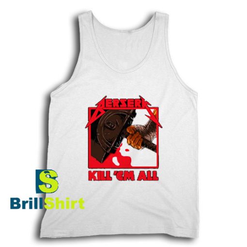 Get It Now Berserk Metal Design Tank Top - Brillshirt.com