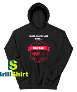 Get It Now In The Garage Design Hoodie - Brillshirt.com