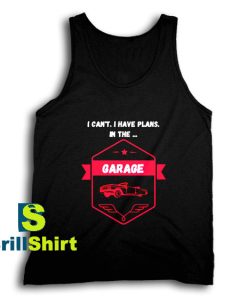 Get It Now In The Garage Design Tank Top - Brillshirt.com