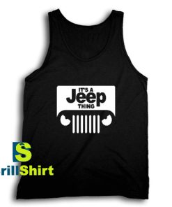 Get It Now Its A Jeep Thing Design Tank Top - Brillshirt.com