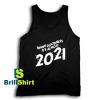 Get It Now It's Almost 2021 Tank Top - Brillshirt.com