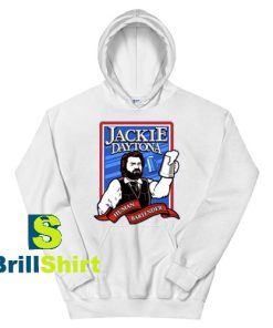 Get It Now Jackie Daytona Design Hoodie - Brillshirt.com