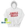 Get It Now Jingle Bells Christmas Hoodie - Brillshirt.com