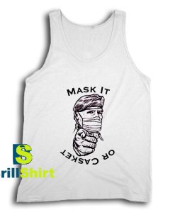 Get It Now Mask It Or Casket Tank Top - Brillshirt.com