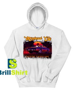 Get It Now Morehead City Design Hoodie - Brillshirt.com