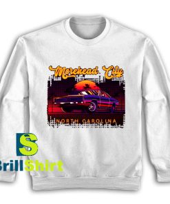 Get It Now Morehead City Sweatshirt - Brillshirt.com