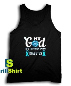 Get It Now My God Is Stronger Tank Top - Brillshirt.com