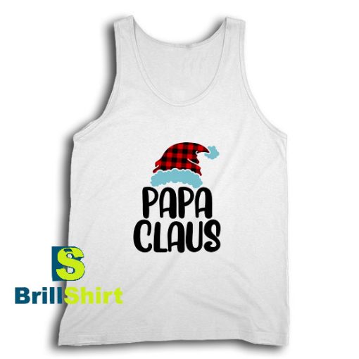 Get It Now Papa Claus Christmas Tank Top - Brillshirt.com