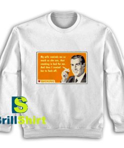 Get It Now Quote Smoking Design Sweatshirt - Brillshirt.com