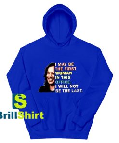 Get It Now The First But Not The Last Hoodie - Brillshirt.com