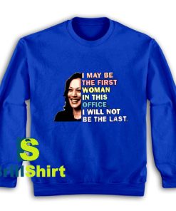 Get It Now The First But Not The Last Sweatshirt - Brillshirt.com