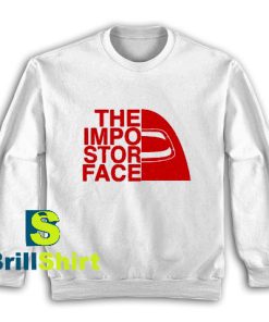 Get It Now The Impostor Face Sweatshirt - Brillshirt.com