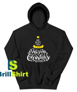 Get It Now We Wish You Christmas Hoodie - Brillshirt.com