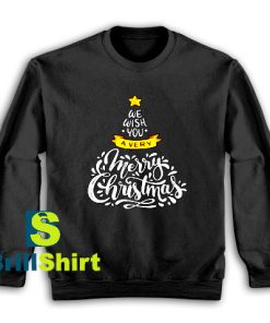 Get It Now We Wish You Christmas Sweatshirt - Brillshirt.com