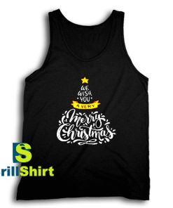 Get It Now We Wish You Christmas Tank Top - Brillshirt.com