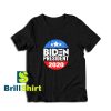 Get it Now Biden President 2020 T-Shirt - Brillshirt.com