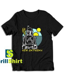 Get it Now Mandalorian Local Law T-Shirt - Brillshirt.com