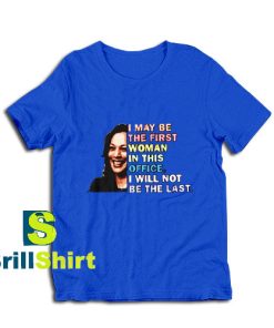 Get it Now The First But Not The Last T-Shirt - Brillshirt.com