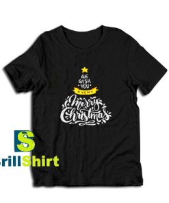 Get it Now We Wish You Christmas T-Shirt - Brillshirt.com