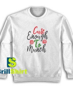 Cute-Enough-To-Munch-Sweatshirt