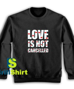 Love-Is-Not-Cancelled-Sweatshirt