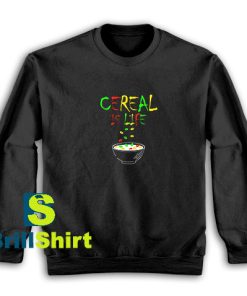 Cereal-Is-Life-Sweatshirt