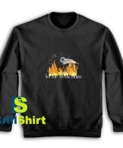 Let-The-Weak-Burn-Sweatshirt