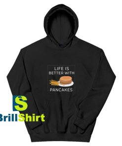 Life-Is-Bitter-With-Pancakes-Hoodie