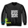 Make-Every-Black-History-Month-Sweatshirt