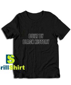 Built-By-Black-History-T-Shirt