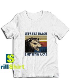 Lets-Eat-Trash-T-Shirt