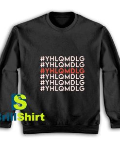 YHLQMDLG-Sweatshirt