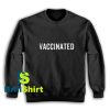 Vaccinated-Sweatshirt